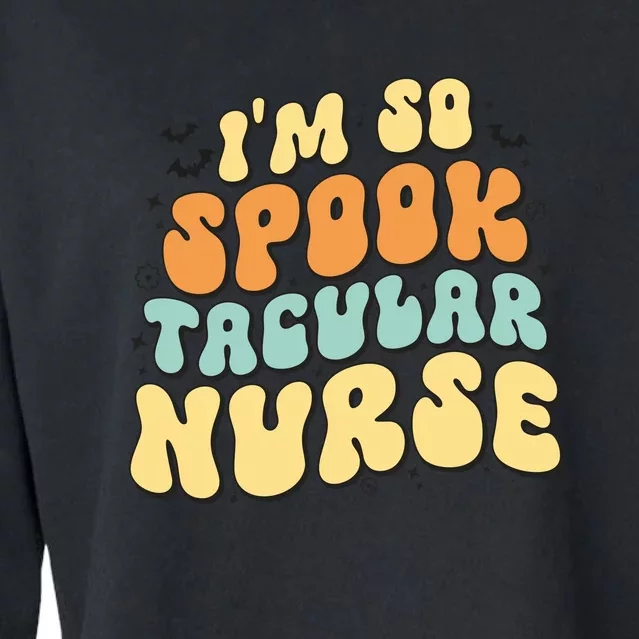 Im So Spook Tacular Nurse Halloween Retro Gift Cropped Pullover Crew