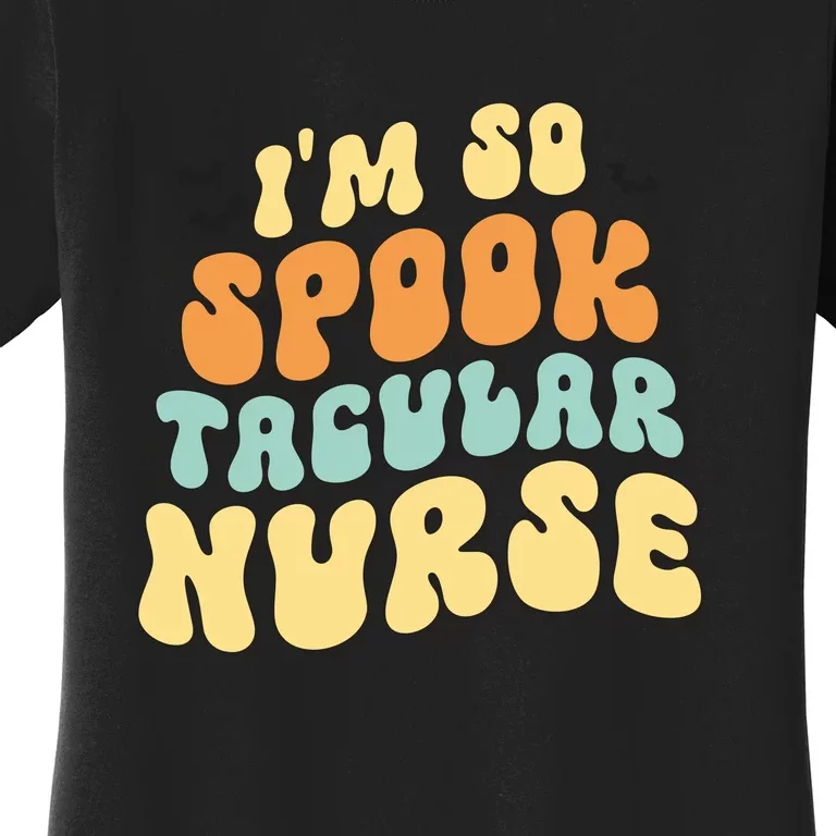 Im So Spook Tacular Nurse Halloween Retro Gift Women's T-Shirt