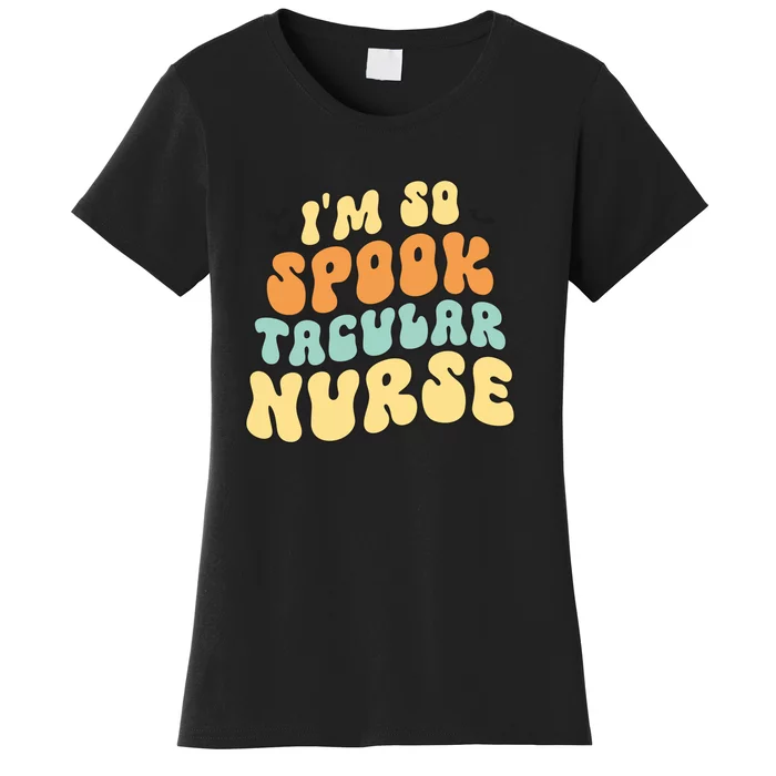 Im So Spook Tacular Nurse Halloween Retro Gift Women's T-Shirt