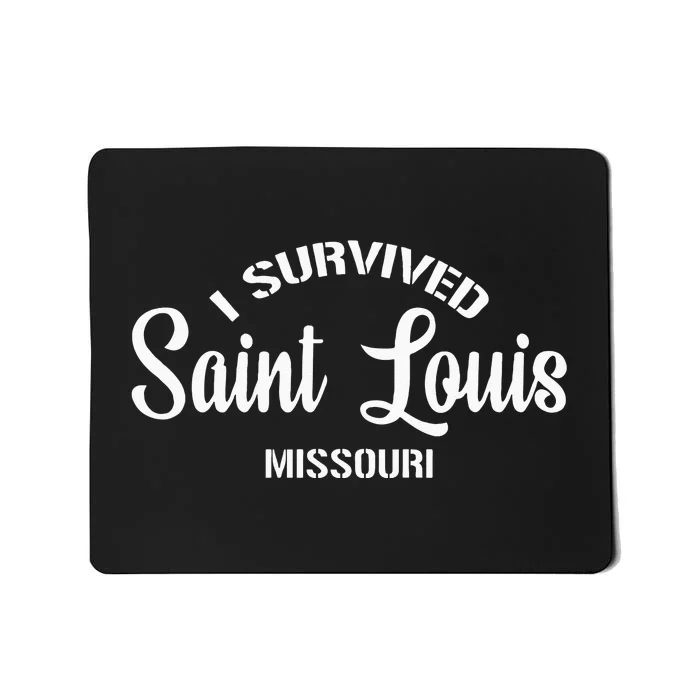 I Survived Saint Louis Moving From Missouri Mousepad