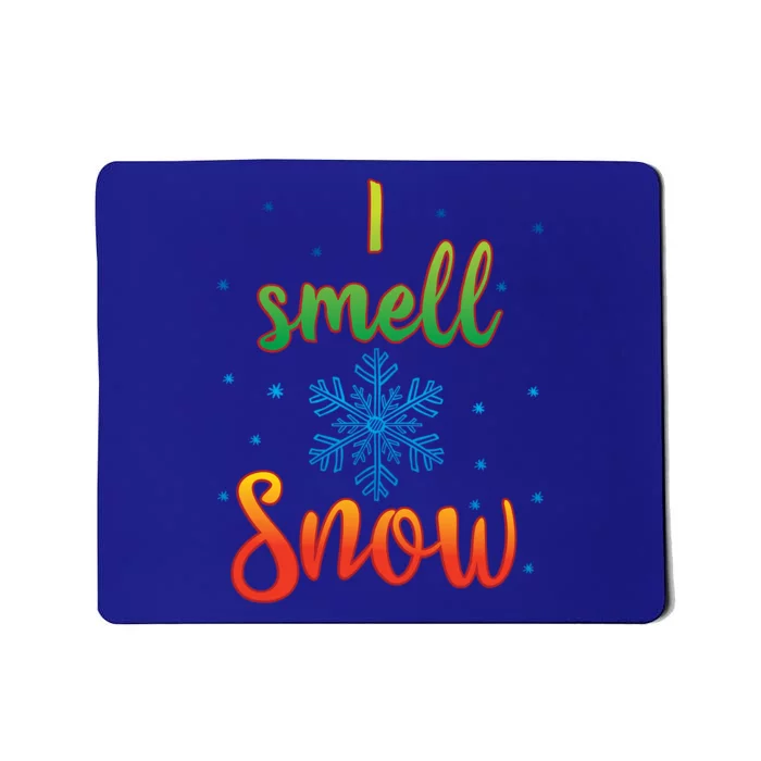 I Smell Snow Cute Winter Holiday Christmas Graphic Gift Mousepad