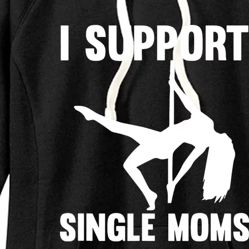 I Support Single Moms Rude Stripper Women's Fleece Hoodie