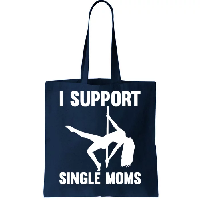 I Support Single Moms Rude Stripper Tote Bag