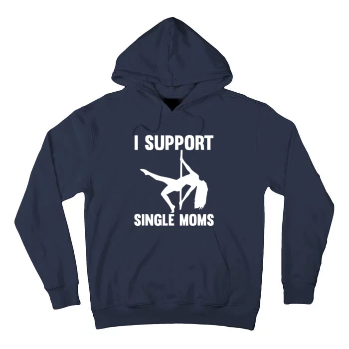 I Support Single Moms Rude Stripper Tall Hoodie