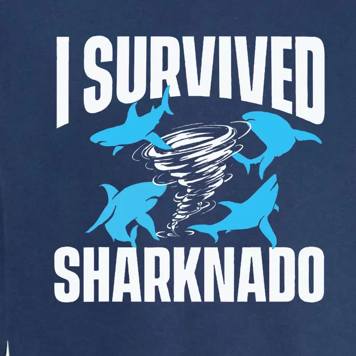 I Survived Sharknado Shark Lover Marine Biologist Ocean Garment-Dyed Sweatshirt