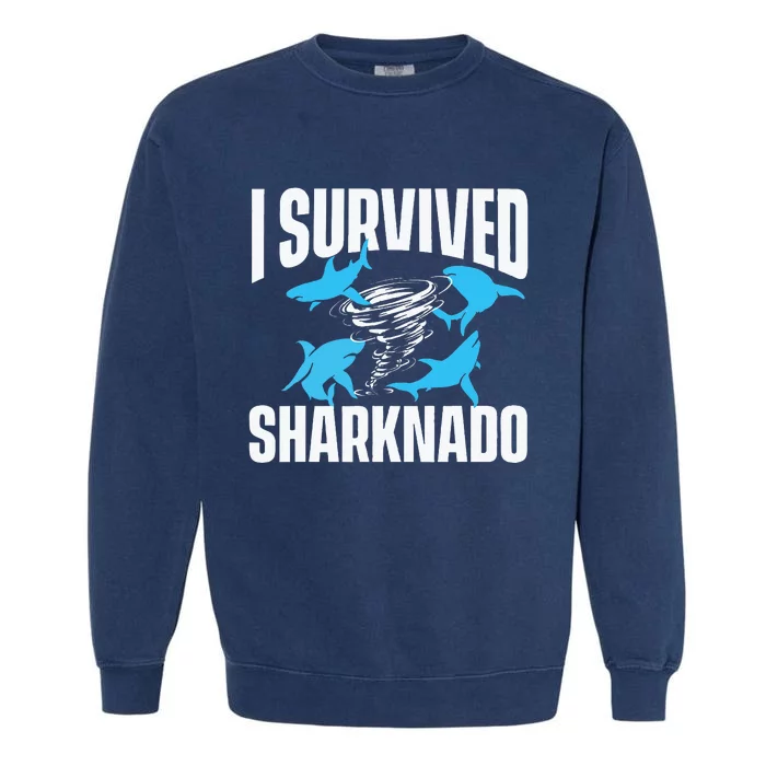 I Survived Sharknado Shark Lover Marine Biologist Ocean Garment-Dyed Sweatshirt