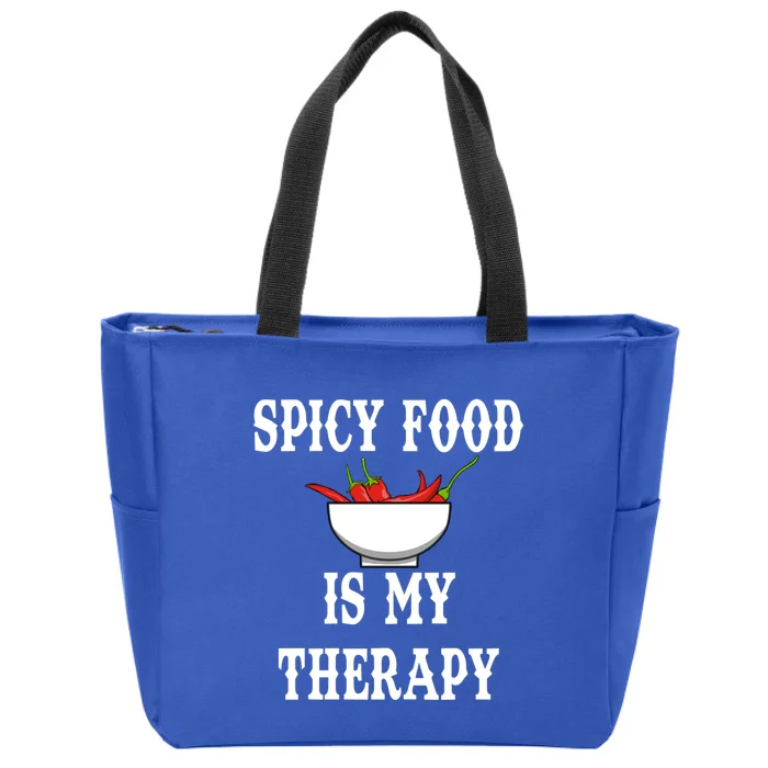 Ironic Saying Spicy Food Is My Therapy Chili Meaningful Gift Zip Tote Bag