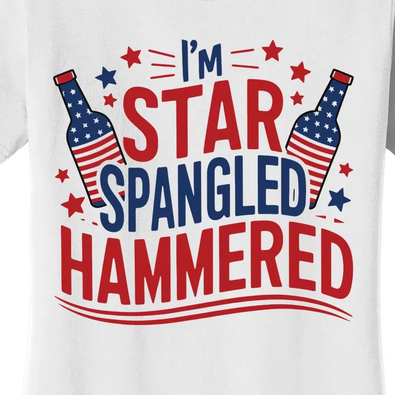 Im Star Spangled Hammered Funny 4th Of July Women's T-Shirt