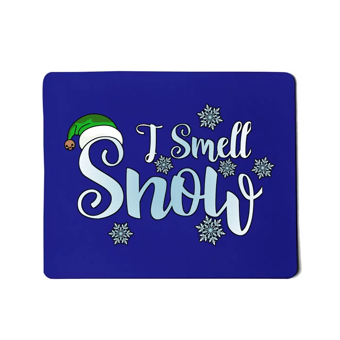 I Smell Snow Cute Snowflakes Snowy Winter Christmas Gift Mousepad