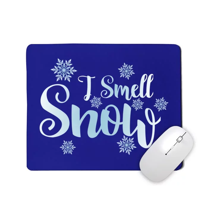 I Smell Snow Cute Snowflakes Snowy Winter Holiday Christmas Gift Mousepad