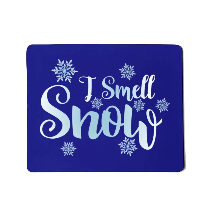 I Smell Snow Cute Snowflakes Snowy Winter Holiday Christmas Gift Mousepad