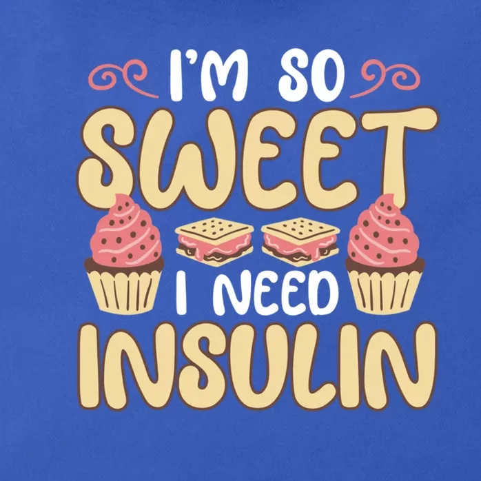 I'm So Sweet I Need Insulin Diabetic Diabetes Awareness Meaningful Gift Zip Tote Bag