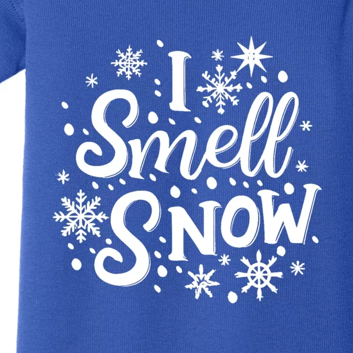 I Smell Snow Funny Christmas Time Winter Weather Snowflakes Great Gift Baby Bodysuit