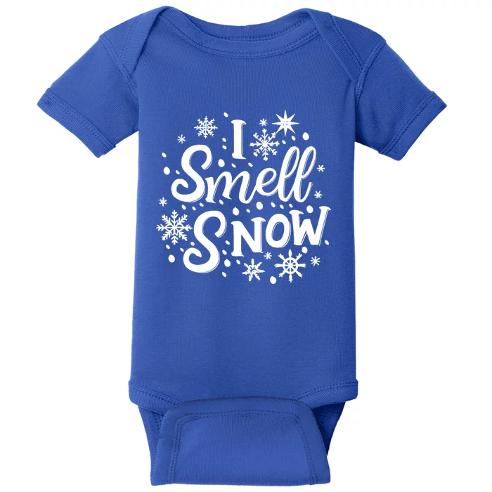 I Smell Snow Funny Christmas Time Winter Weather Snowflakes Great Gift Baby Bodysuit