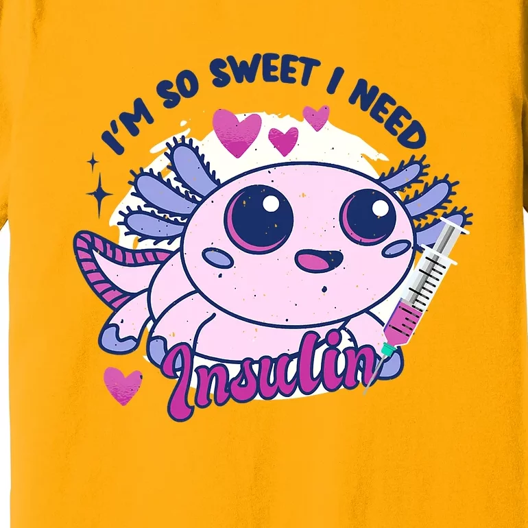 I'm So Sweet I Need Insulin Diabetes Disease Tadpole Premium T-Shirt