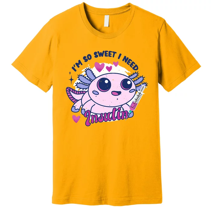 I'm So Sweet I Need Insulin Diabetes Disease Tadpole Premium T-Shirt