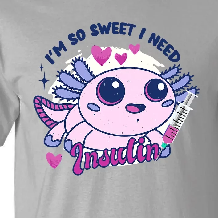 I'm So Sweet I Need Insulin Diabetes Disease Tadpole Tall T-Shirt