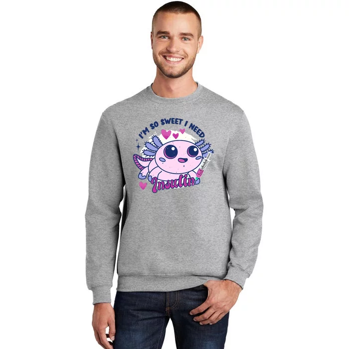 I'm So Sweet I Need Insulin Diabetes Disease Tadpole Tall Sweatshirt