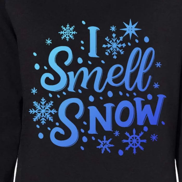 I Smell Snow Funny Christmas Time Winter Weather Snowflakes Great Gift Womens California Wash Sweatshirt