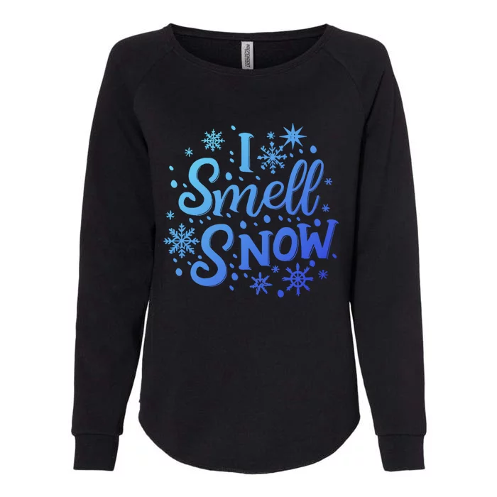 I Smell Snow Funny Christmas Time Winter Weather Snowflakes Great Gift Womens California Wash Sweatshirt