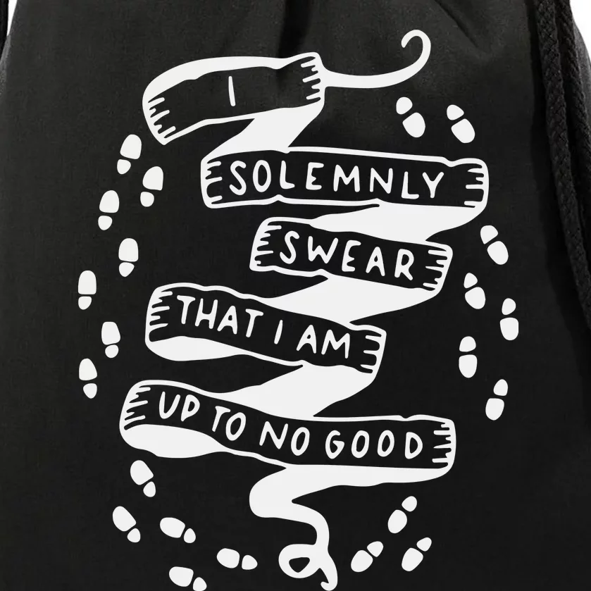 I Solemnly Swear That I Am Up To No Good Drawstring Bag