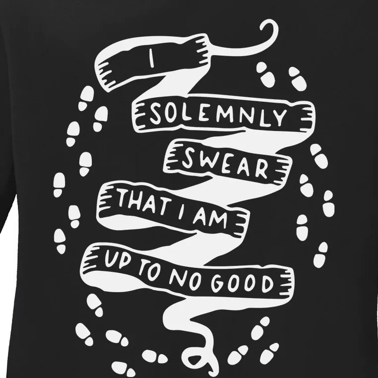 I Solemnly Swear That I Am Up To No Good Ladies Long Sleeve Shirt