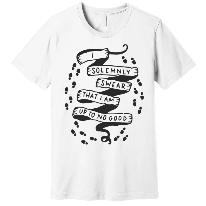 I Solemnly Swear That I Am Up To No Good Premium T-Shirt