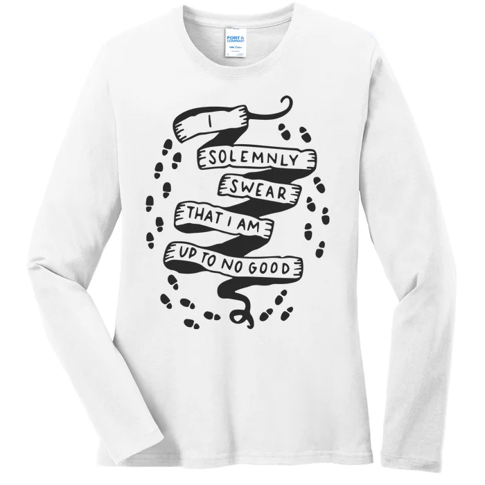 I Solemnly Swear That I Am Up To No Good Ladies Long Sleeve Shirt