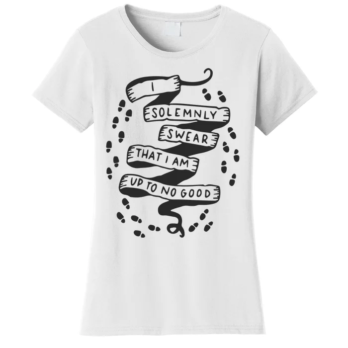 I Solemnly Swear That I Am Up To No Good Women's T-Shirt