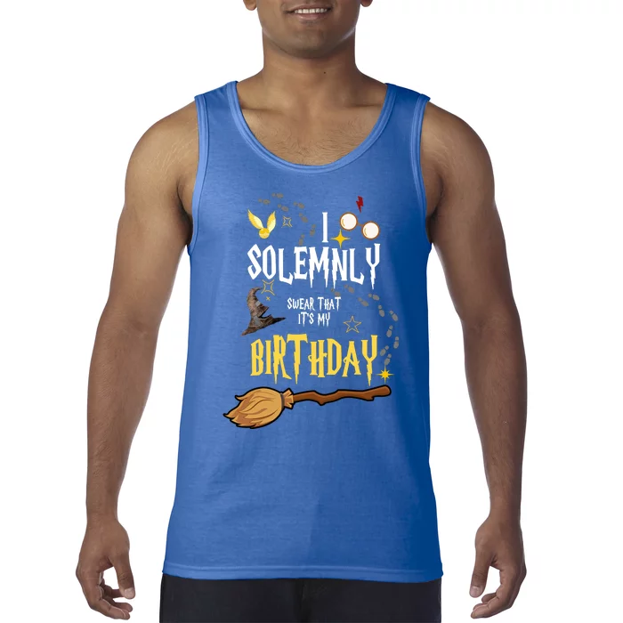 I Solemnly Swear That It's My Birthday Funny Tank Top