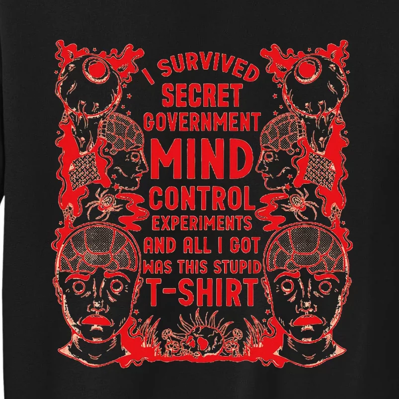 I Survived Secret Governt Mind Control Experit Sweatshirt