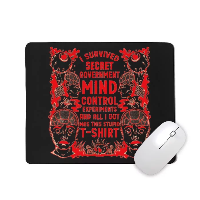 I Survived Secret Governt Mind Control Experit Mousepad