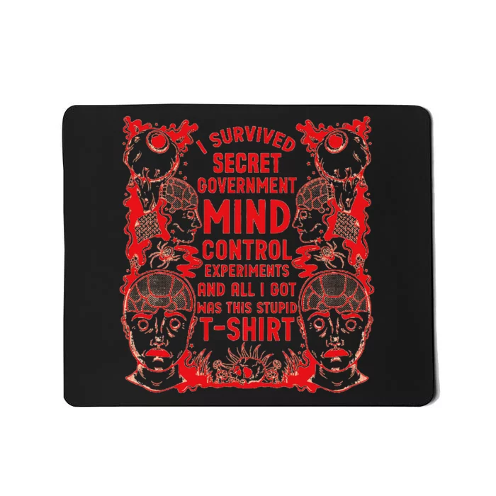 I Survived Secret Governt Mind Control Experit Mousepad