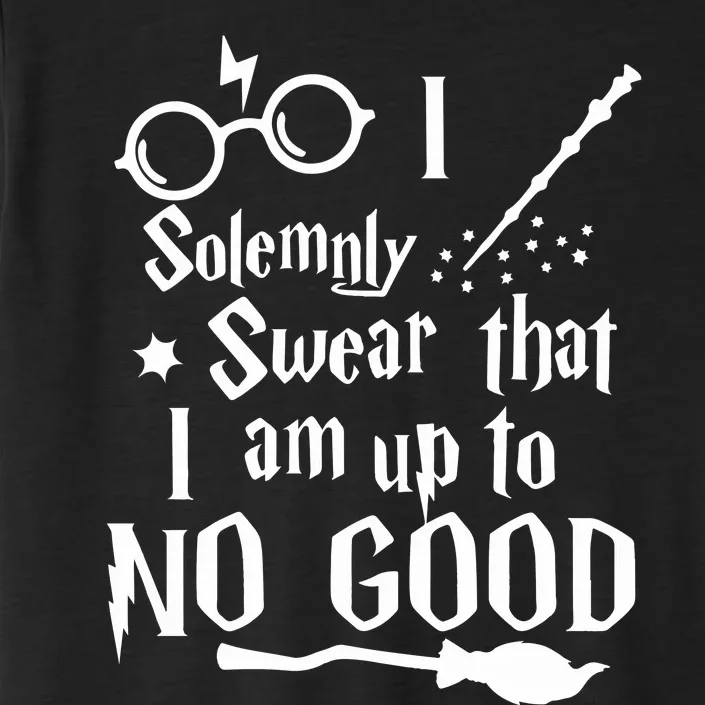 I Solemnly Swear That I Am Up To No Good ChromaSoft Performance T-Shirt