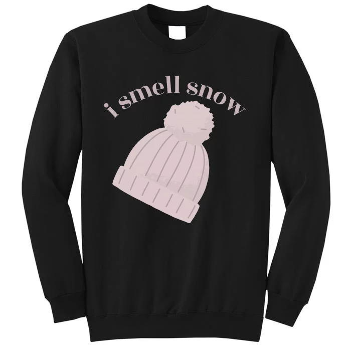 I smell snow Novelty Funny Winter Snow Day Sno Tall Sweatshirt