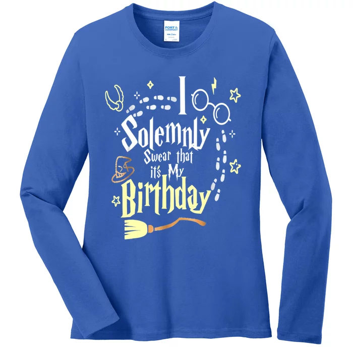 I Solemnly Swear That It's My Birthday Funny Ladies Long Sleeve Shirt