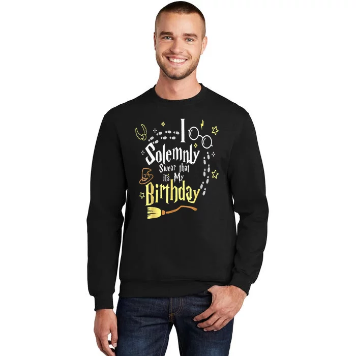 I Solemnly Swear That Its My Birthday Funny Sweatshirt