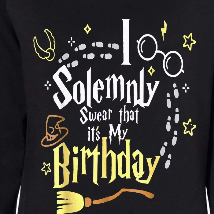 I Solemnly Swear That Its My Birthday Funny Womens California Wash Sweatshirt