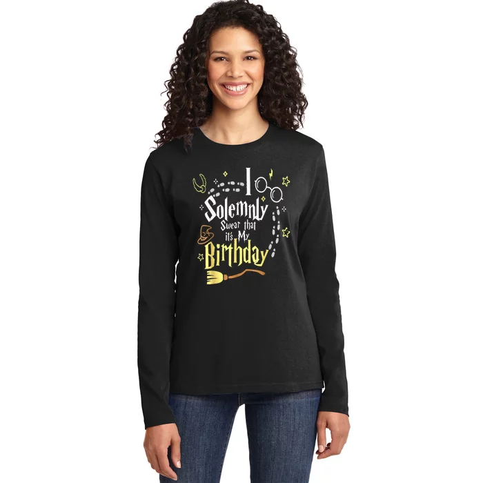 I Solemnly Swear That Its My Birthday Funny Ladies Long Sleeve Shirt