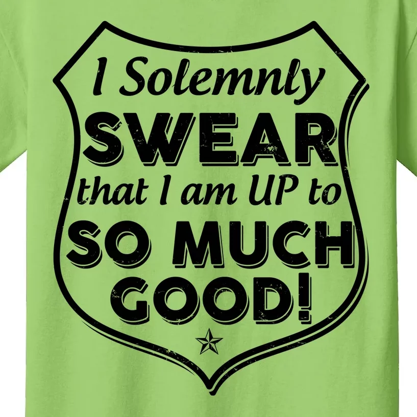 I Solemnly Swear That I Am Up To So Much Good Kids T-Shirt