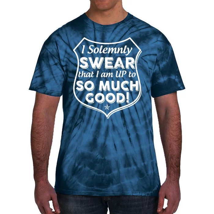 I Solemnly Swear That I Am Up To So Much Good Tie-Dye T-Shirt