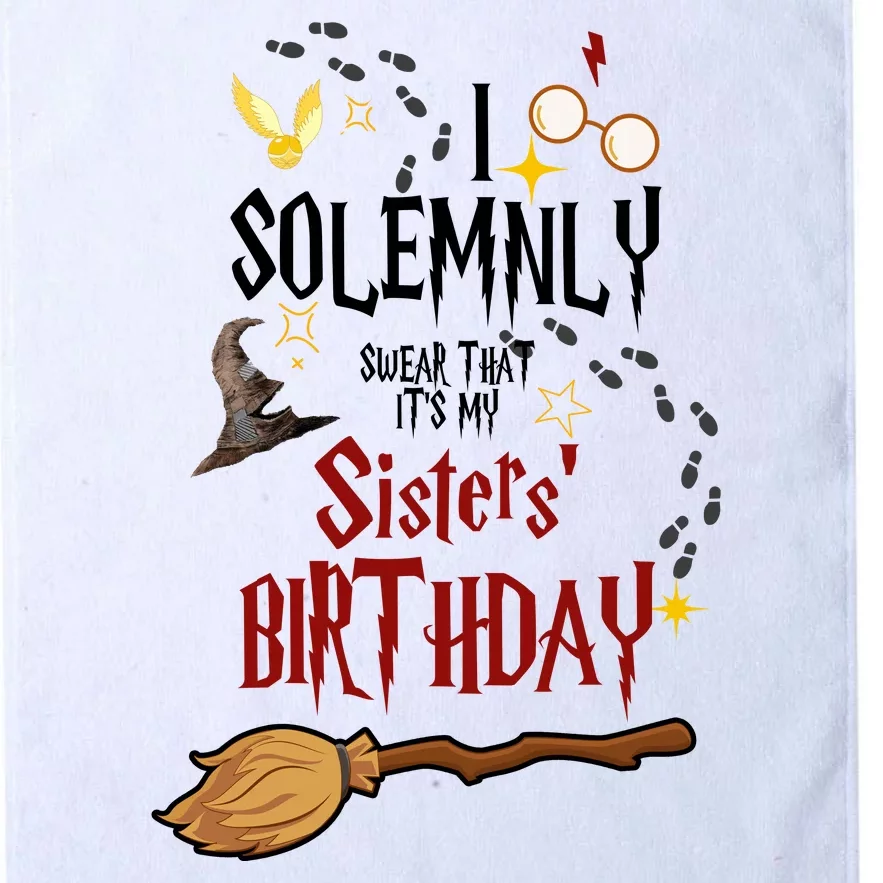 I Solemnly Swear That It's My Sisters' Birthday Platinum Collection Golf Towel