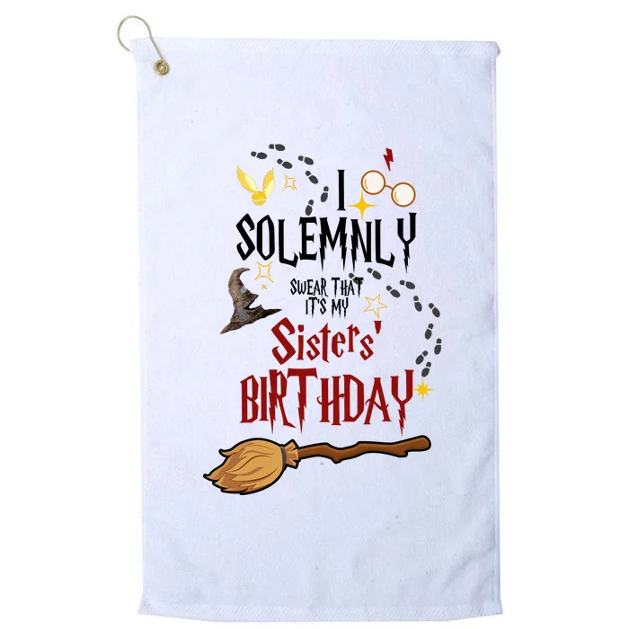 I Solemnly Swear That It's My Sisters' Birthday Platinum Collection Golf Towel