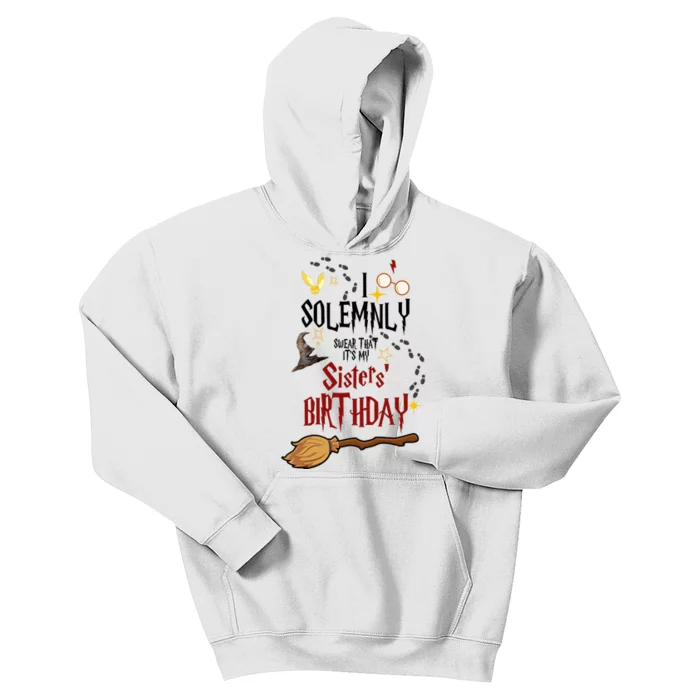 I Solemnly Swear That It's My Sisters' Birthday Kids Hoodie