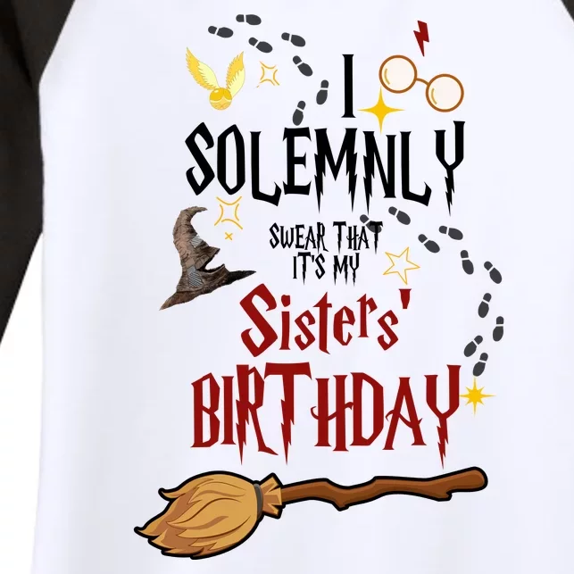 I Solemnly Swear That It's My Sisters' Birthday Women's Tri-Blend 3/4-Sleeve Raglan Shirt