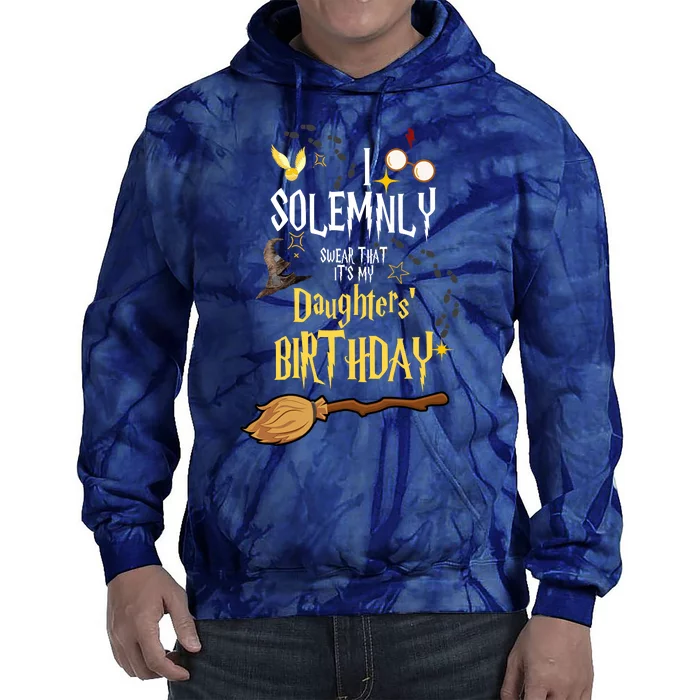 I Solemnly Swear That It's My Daughters' Birthday Tie Dye Hoodie