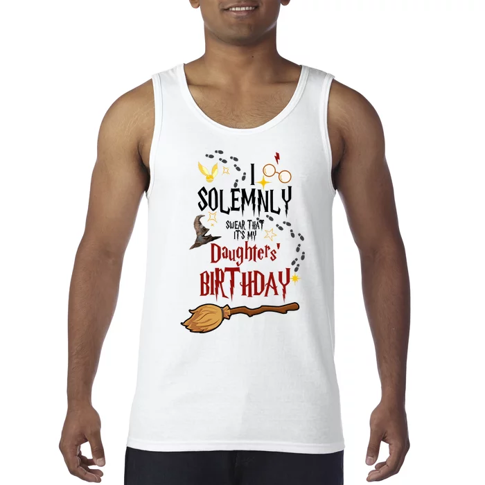 I Solemnly Swear That It's My Daughters' Birthday Tank Top