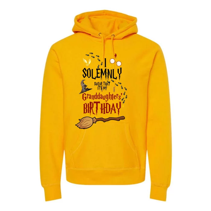 I Solemnly Swear That It's My Granddaughters' Birthday Premium Hoodie