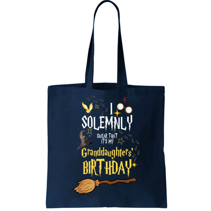 I Solemnly Swear That It's My Granddaughters' Birthday Tote Bag