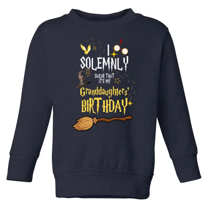 I Solemnly Swear That It's My Granddaughters' Birthday Toddler Sweatshirt